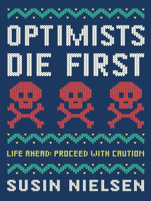 Title details for Optimists Die First by Susin Nielsen - Available
